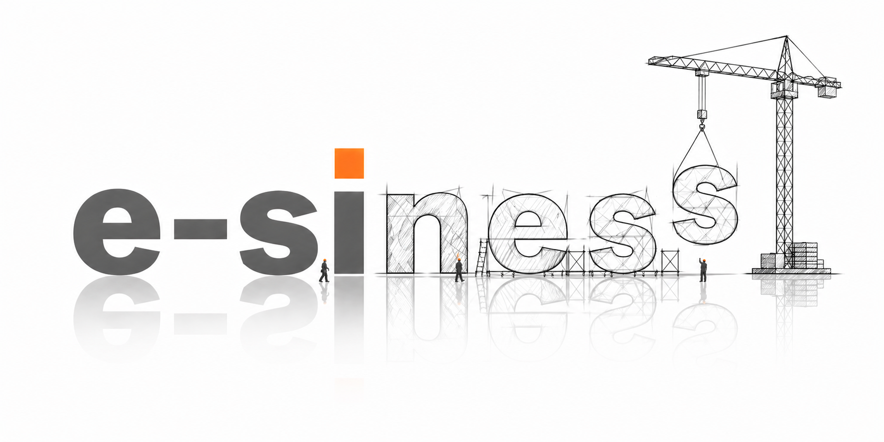 e-siness under construction